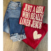 Just a Girl Who Really Loves Jesus Tee (Small to 2XL)