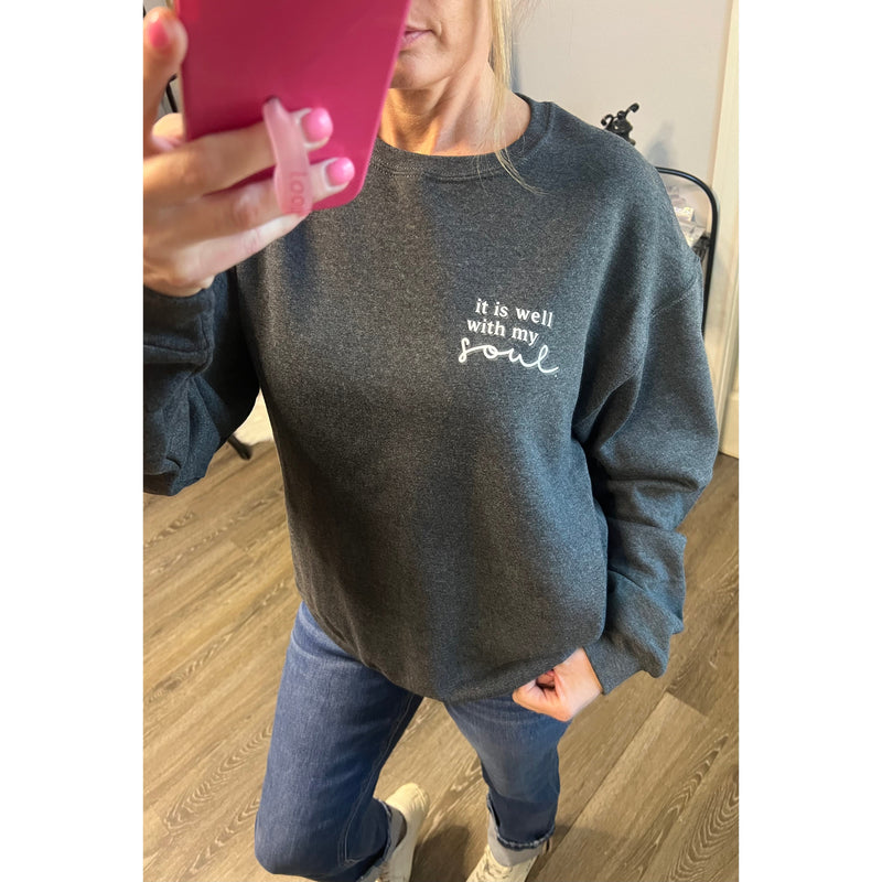 It is Well With My Soul Charcoal Sweatshirt (S-2XL)