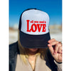 All You Need is Love Trucker Cap (2 COLOR OPTIONS)